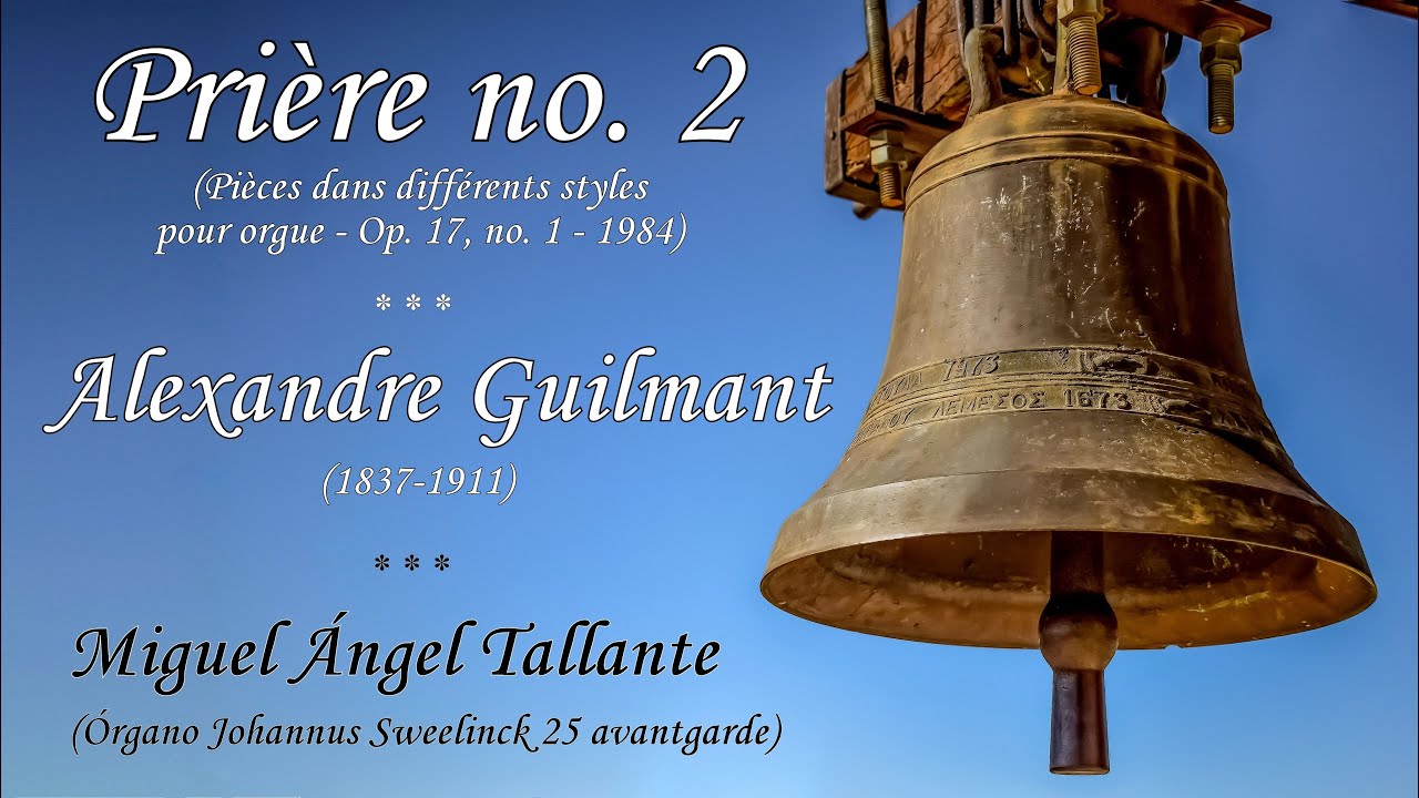 PRIÈRE no. 2 - ALEXANDRE GUILMANT - Miguel Ángel Tallante (órgano Johannus Sweelinck 25 avantgarde)