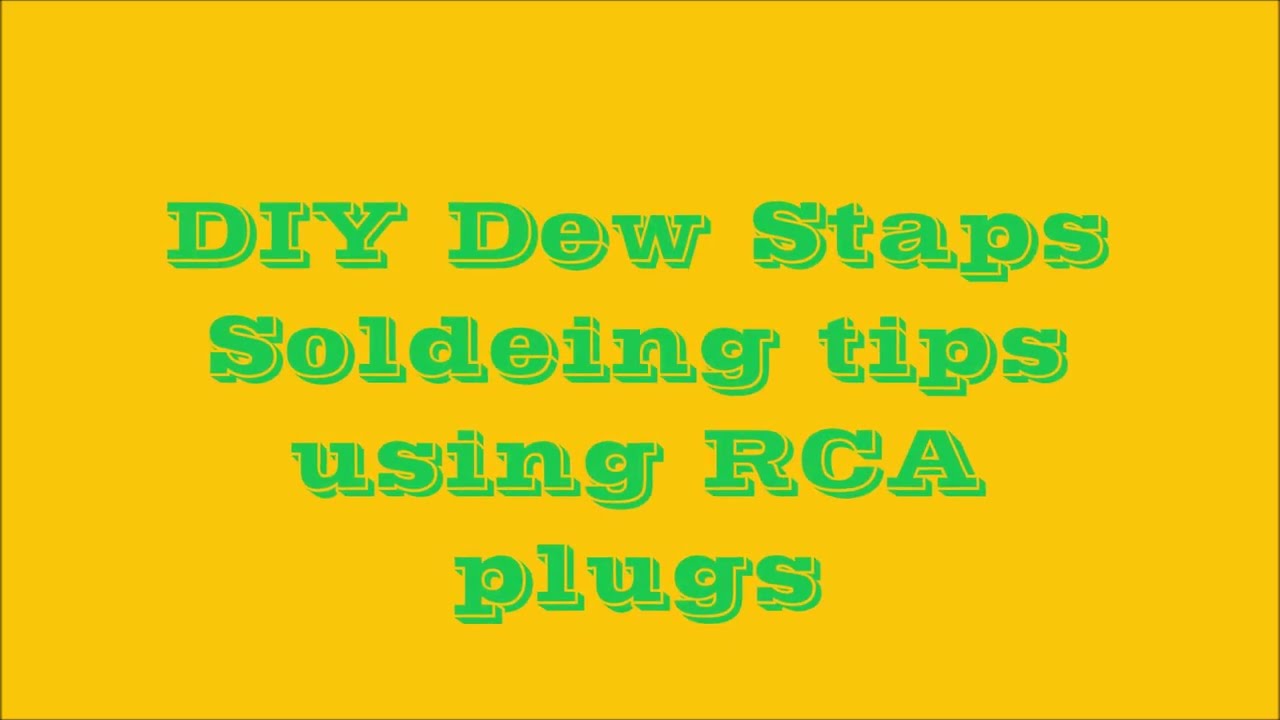 DIY Dew Straps soldering tips for RCA plugs