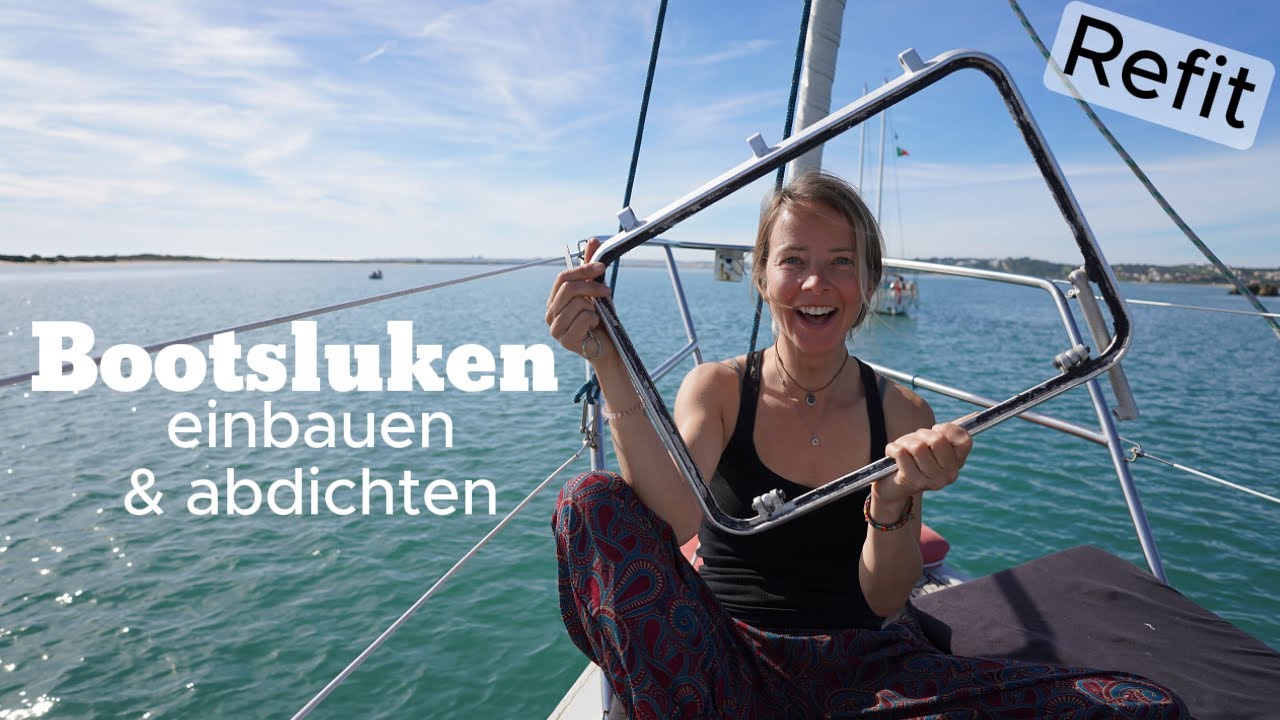 Bootsluken einbauen & abdichten | S.2 E.6