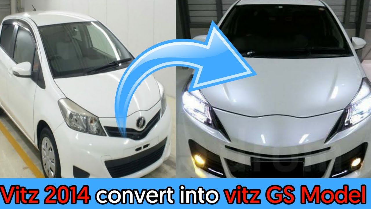 Vitz 2014 convert into vitz GS Model & Modifications