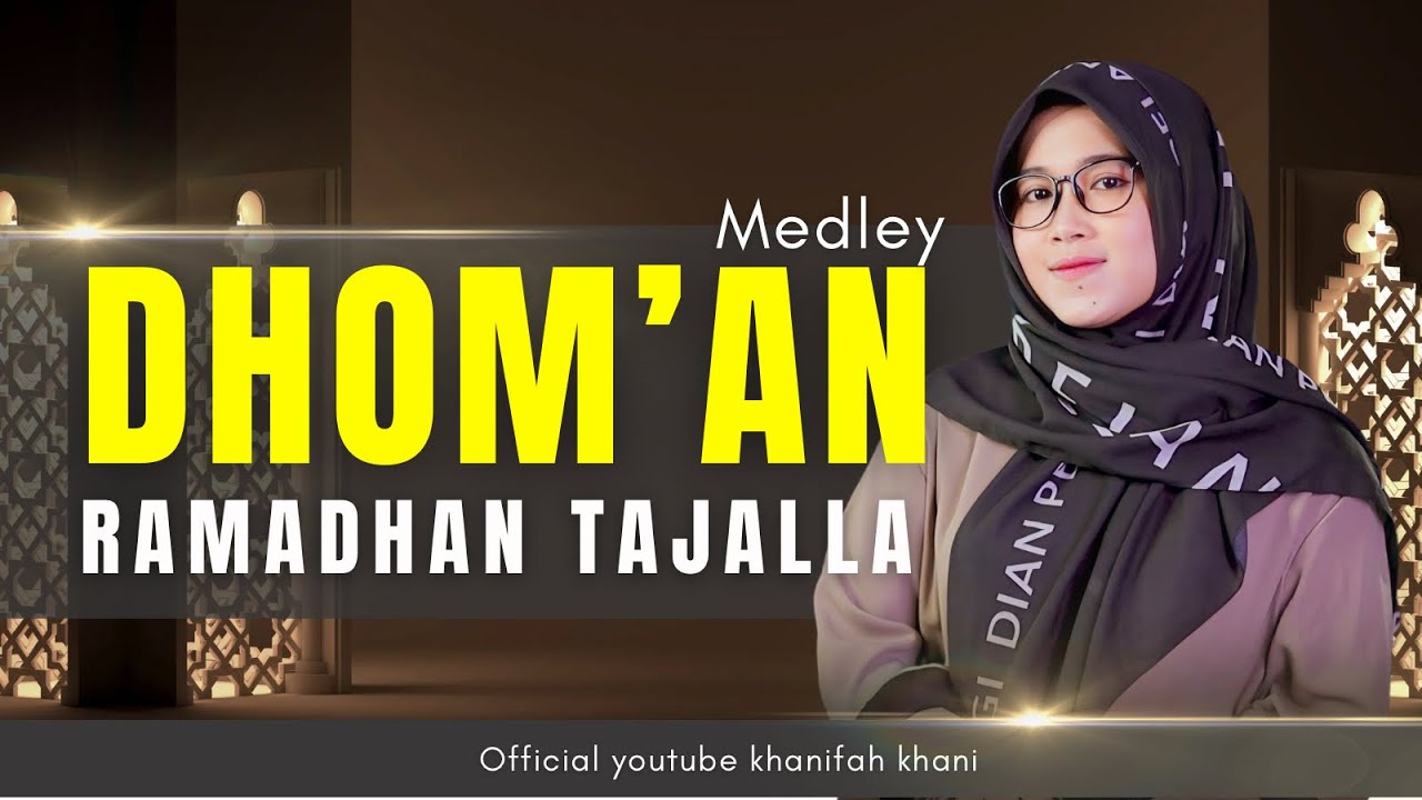 Dhom’an Ya Ramadhan  X Ramadhan Tajalla | Khanifah Khani