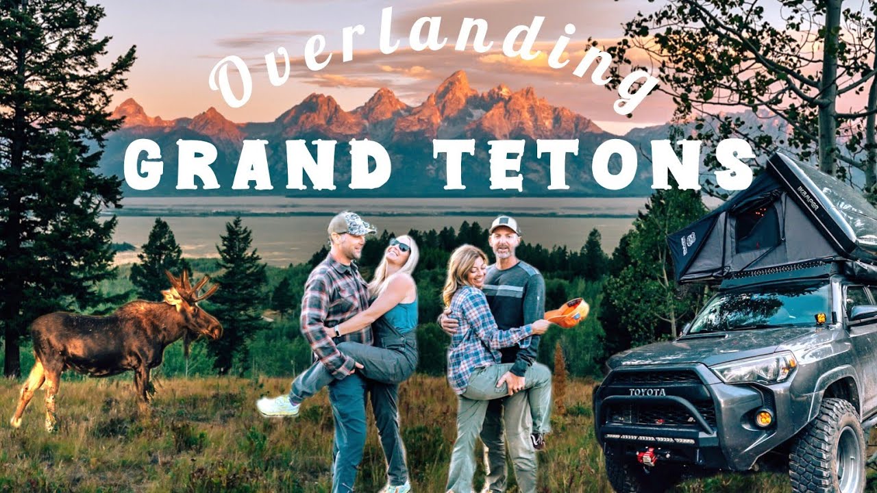 Overlanding in the Grand Tetons
