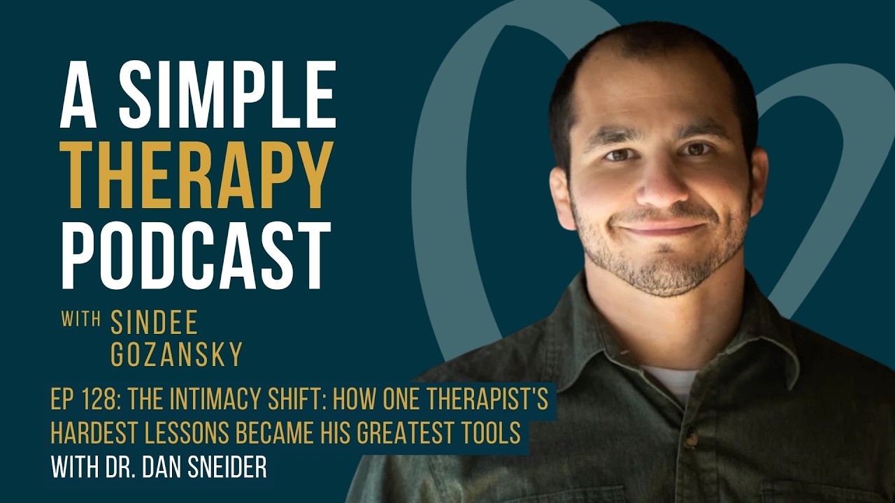 The Intimacy Shift:How One Therapist's Hardest Lessons Became His Greatest Tools with Dr.Dan Sneider