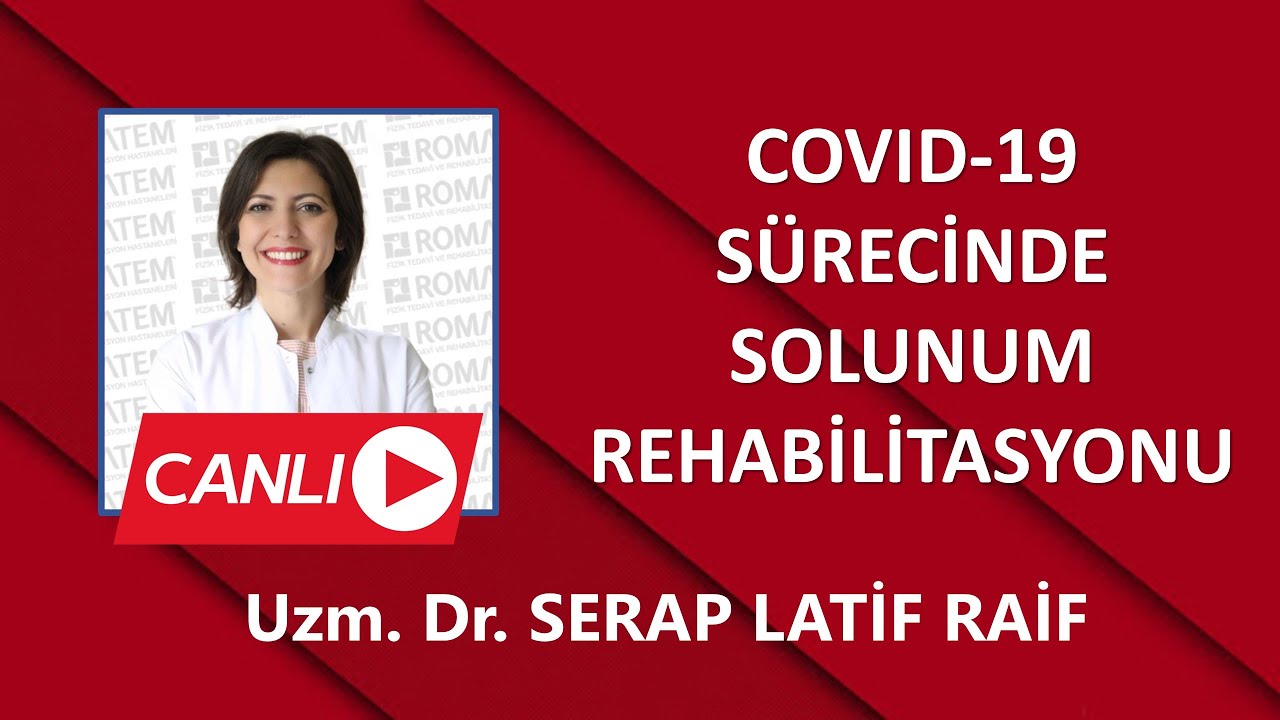 COVİD-19 SÜRECİNDE SOLUNUM REHABİLİTASYONU