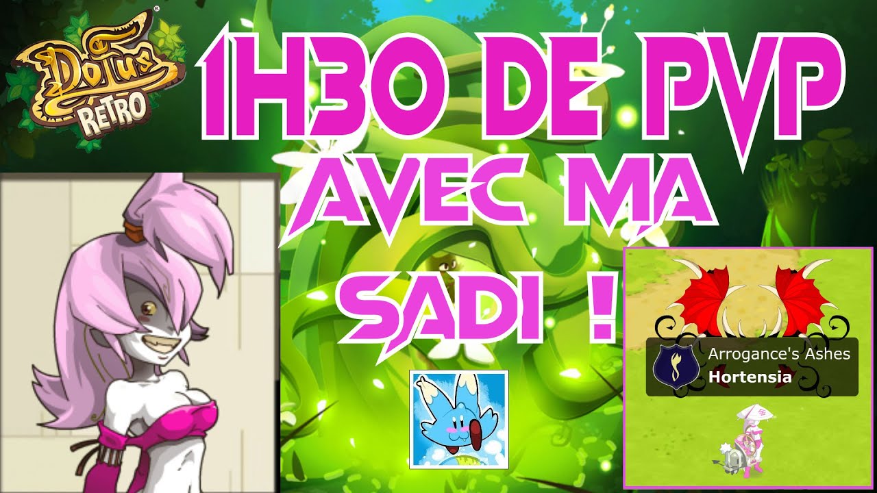 1H30 DE PVP AVEC MA SADI ! - DOFUS RETRO PVP