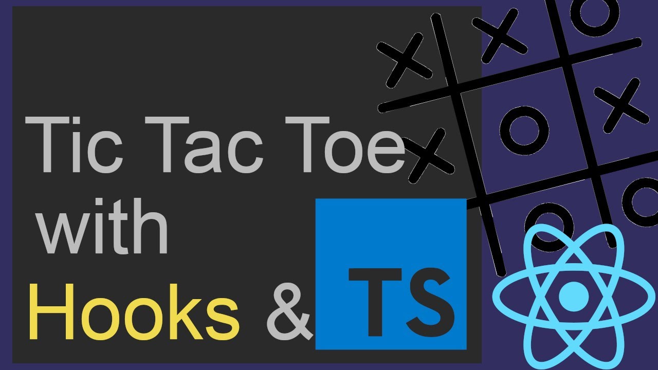 Lets Upgrade React's Official TicTacToe Game with Hooks & Typescript!