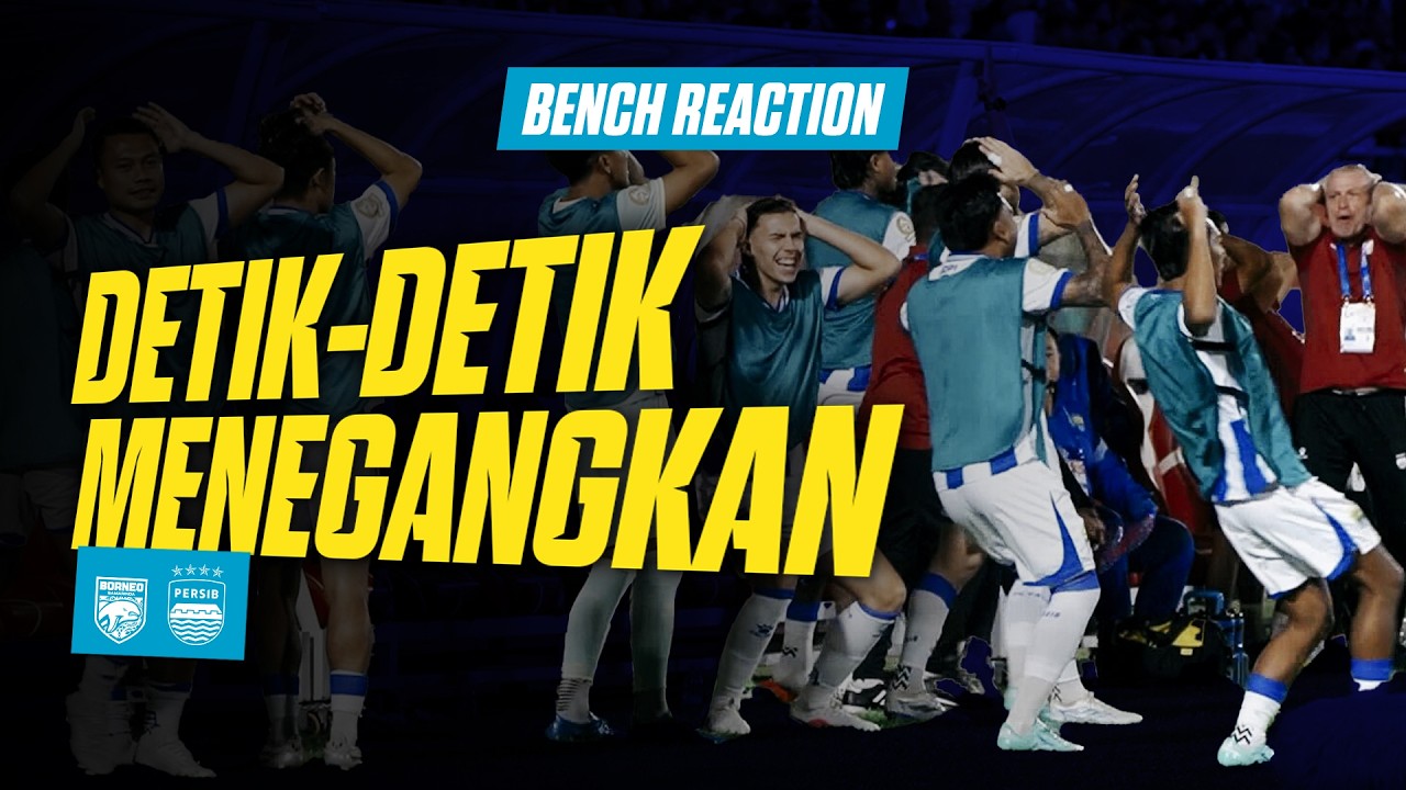 Nyaris Menang, PERSIB Gagal Selebrasi di Menit Akhir | Bench Reaction vs Borneo FC
