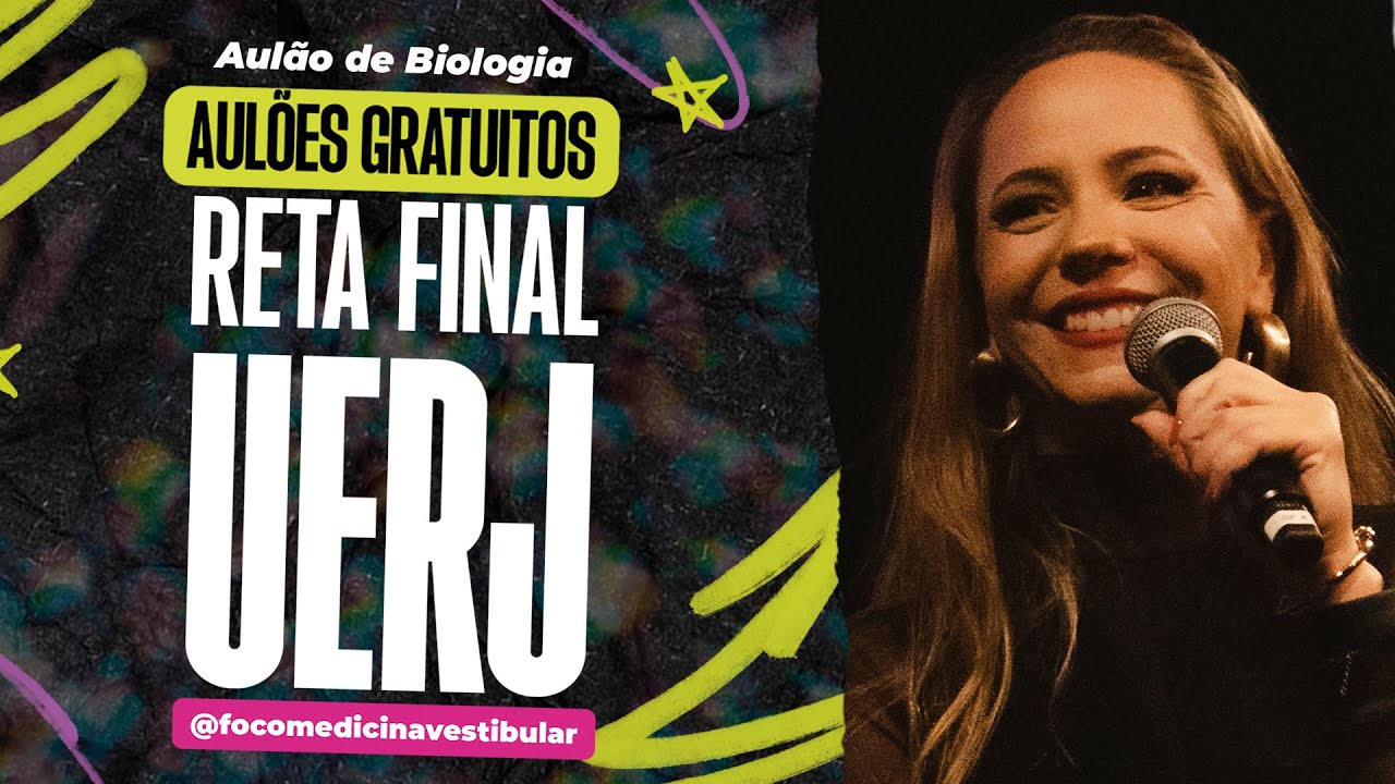AULÃO DE BIOLOGIA | AULÕES GRATUITOS RETA FINAL UERJ - Foco Medicina Vestibular