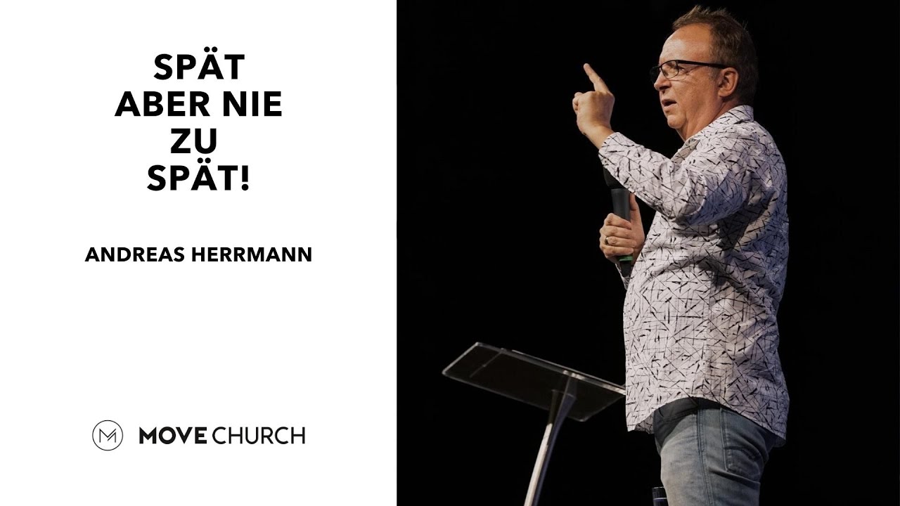 Spät aber nie zu spät! | Andreas Herrmann | Move Church