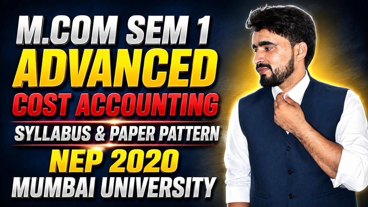 M.COM Sem 1 Advanced Cost Accounting | Syllabus & Paper Pattern | NEP 2020 | Mumbai University
