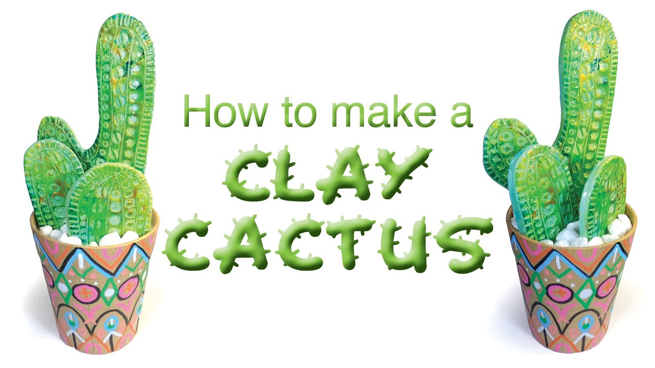 How to make a clay cactus