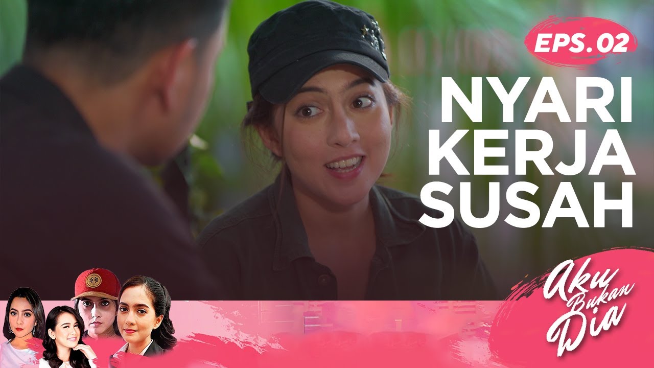 Nyari Kerja Susah | Aku Bukan Dia Episode 2