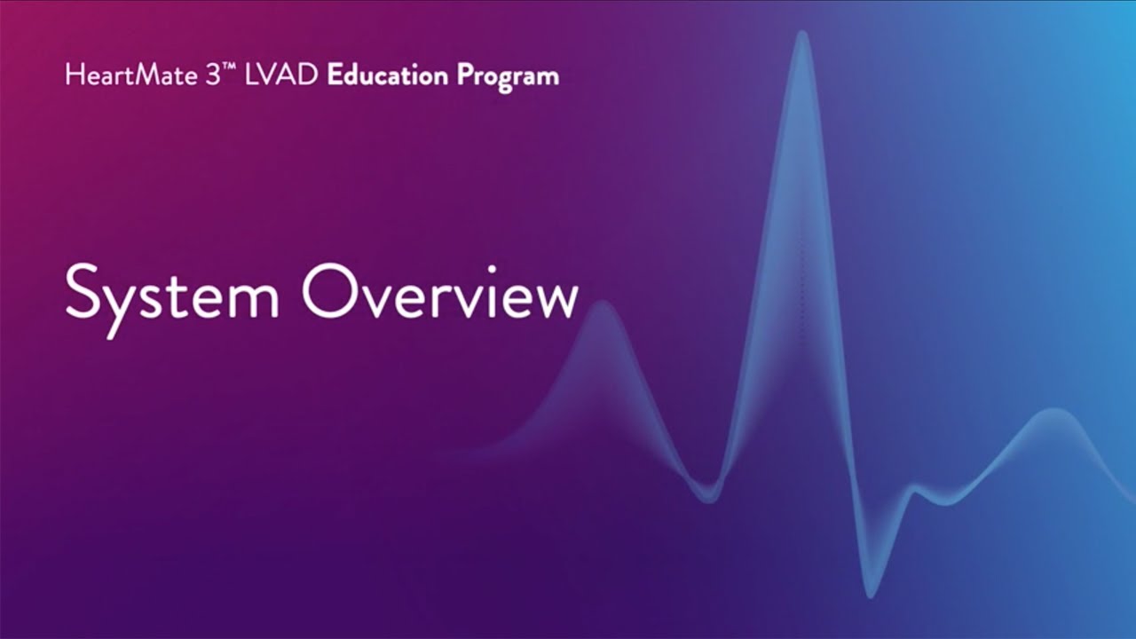 HeartMate 3 LVAD Patient Education Program - Part 2 of 17 System Overview
