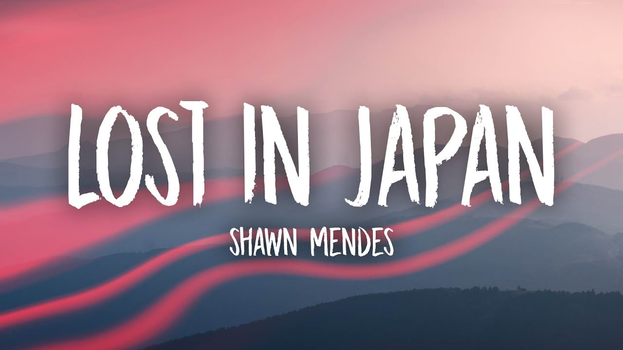 Shawn Mendes - Lost In Japan (Lyrics)