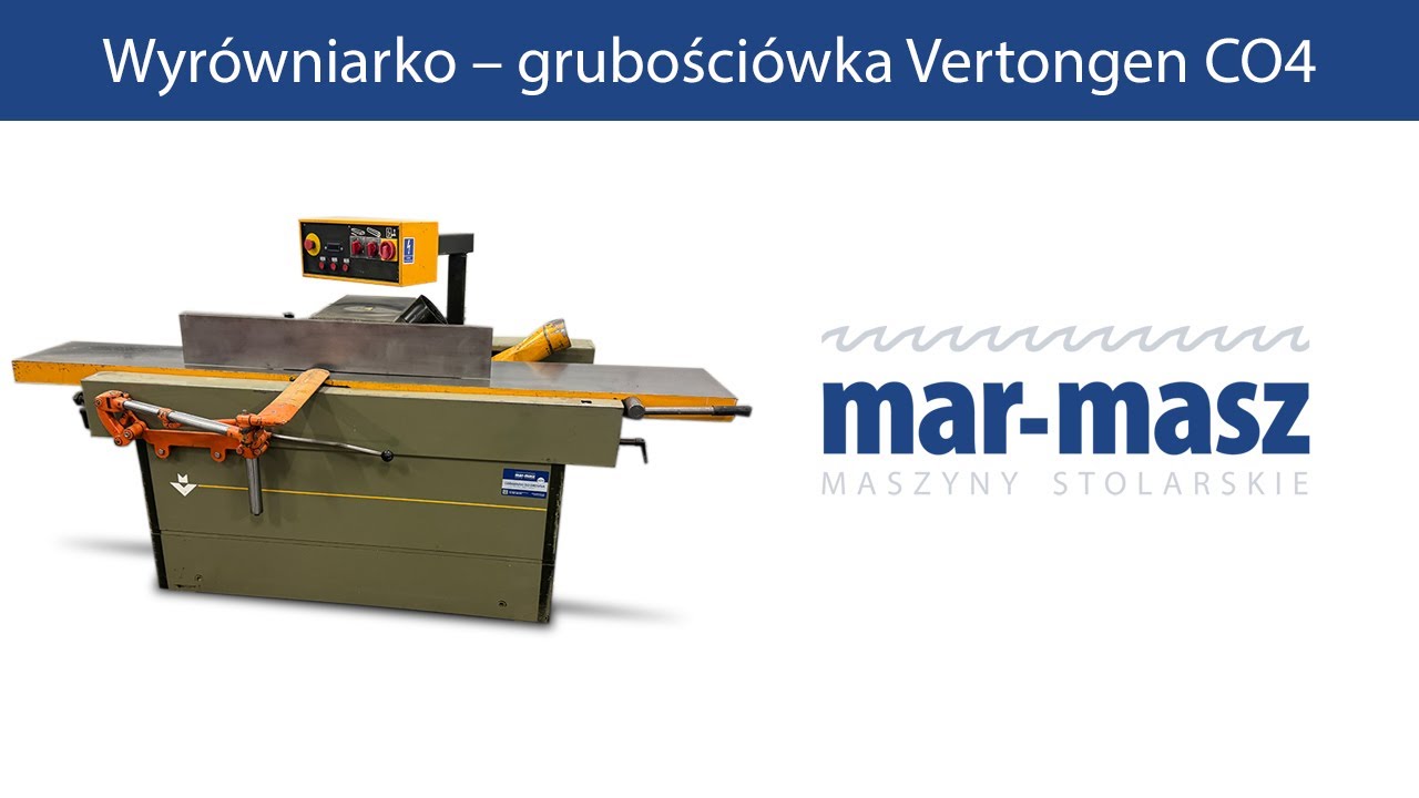 Wyrówniarko – grubościówka Vertongen CO4 - Mar-Masz | Woodworking