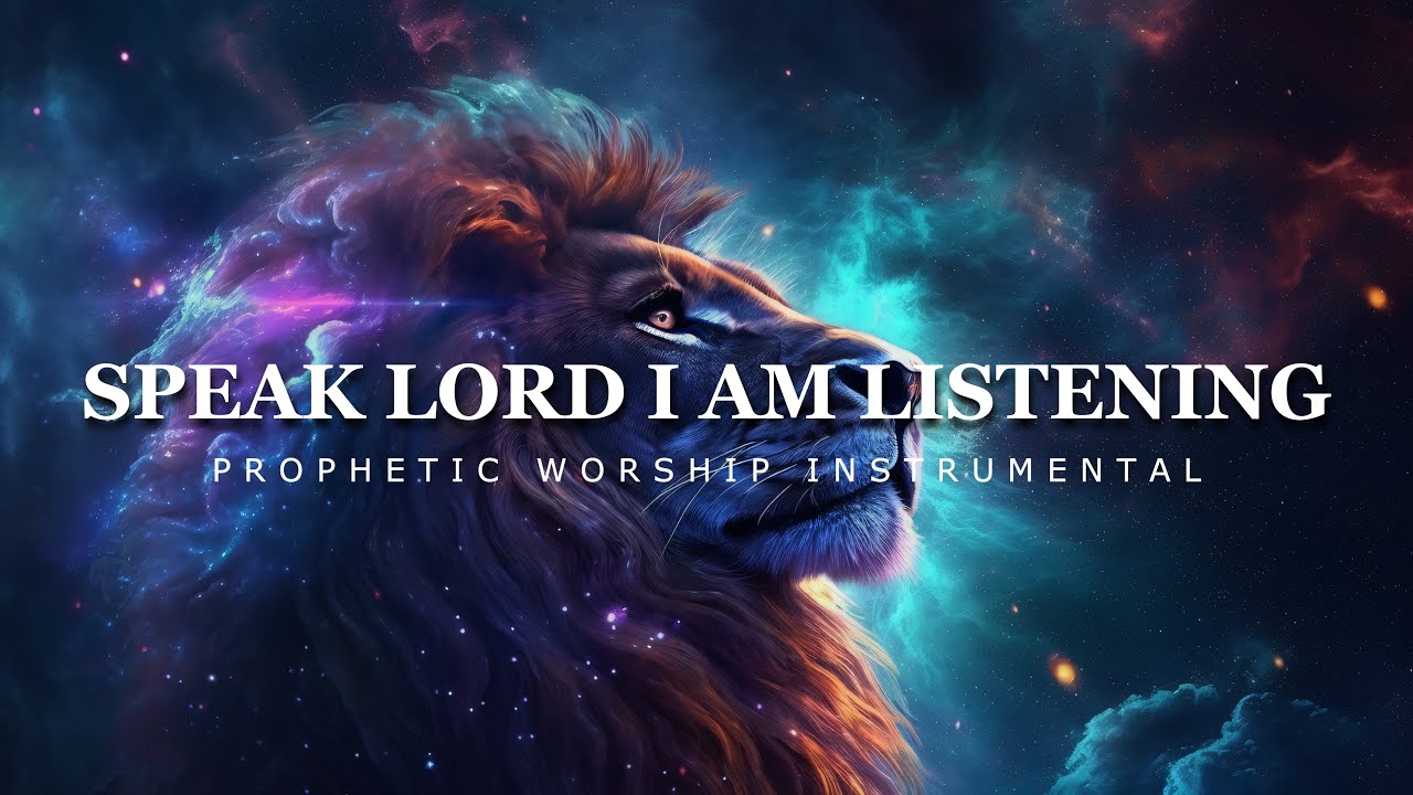 Speak Lord I Am Listening : Powerful Prophetic Worship Music