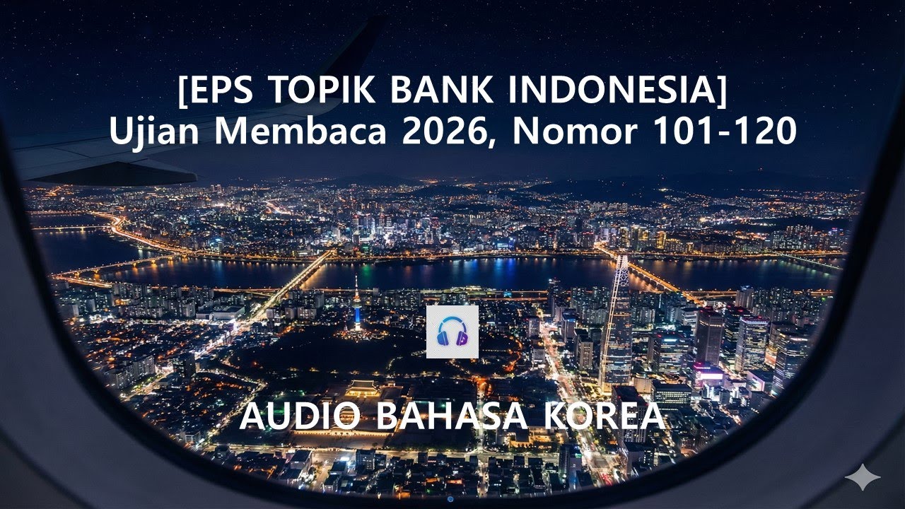 [Bank Soal EPS-TOPIK]Ujian Membaca 2026,  Nomor 101-120 #epstopik #belajarbahasakorea