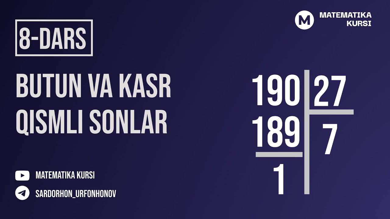 Matematika kursi  8 - dars  Butun va kasr qismli sonlar