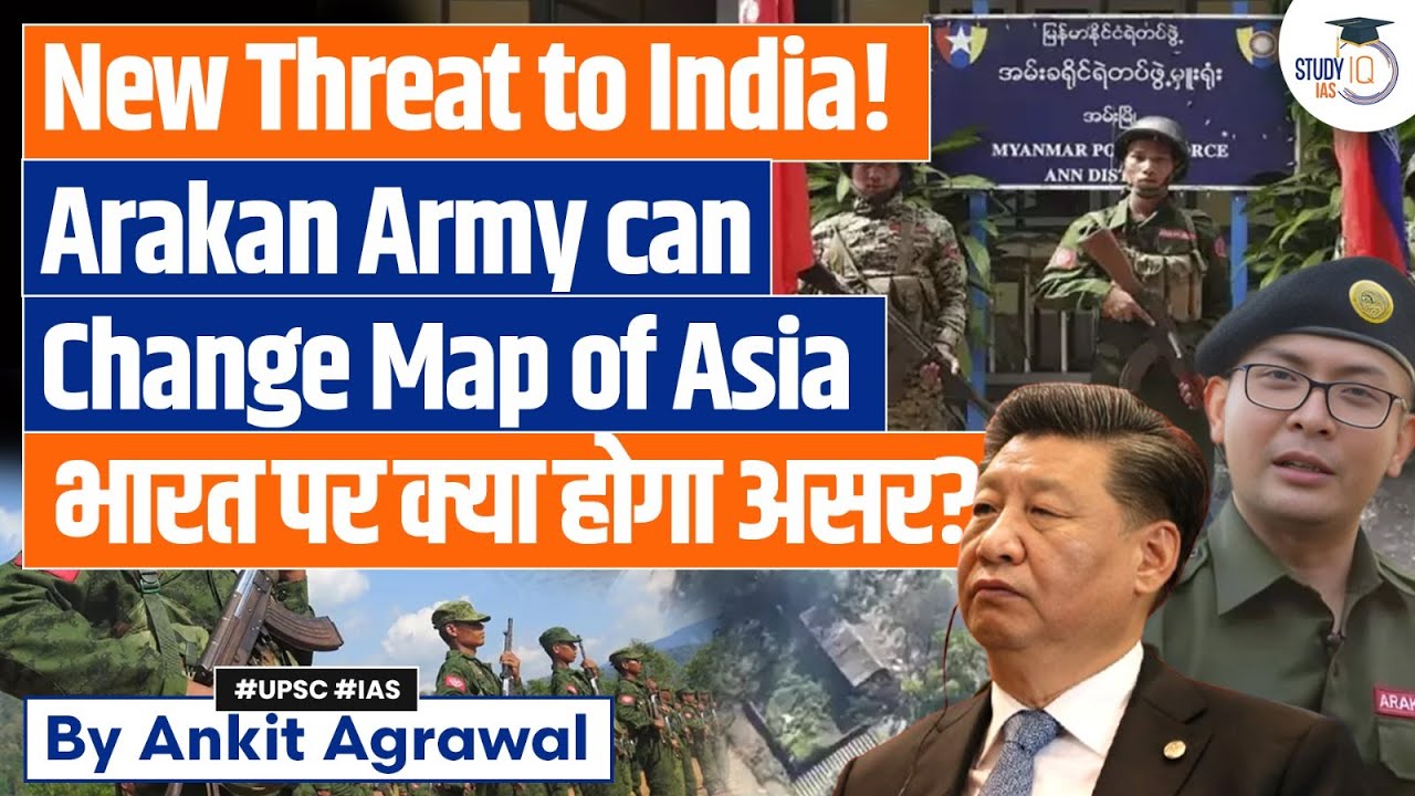 Arakan Army Could Redraw Asia's Map: A New Country Near India on the Horizon | Ankit Agrawal