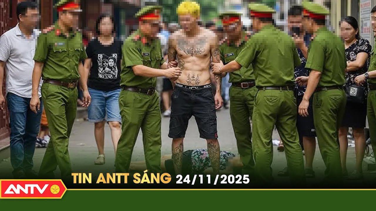 Tin tức an ninh trật tự n&oacute;ng, thời sự Việt Nam mới nhất 24h s&aacute;ng 24/11 | ANTV