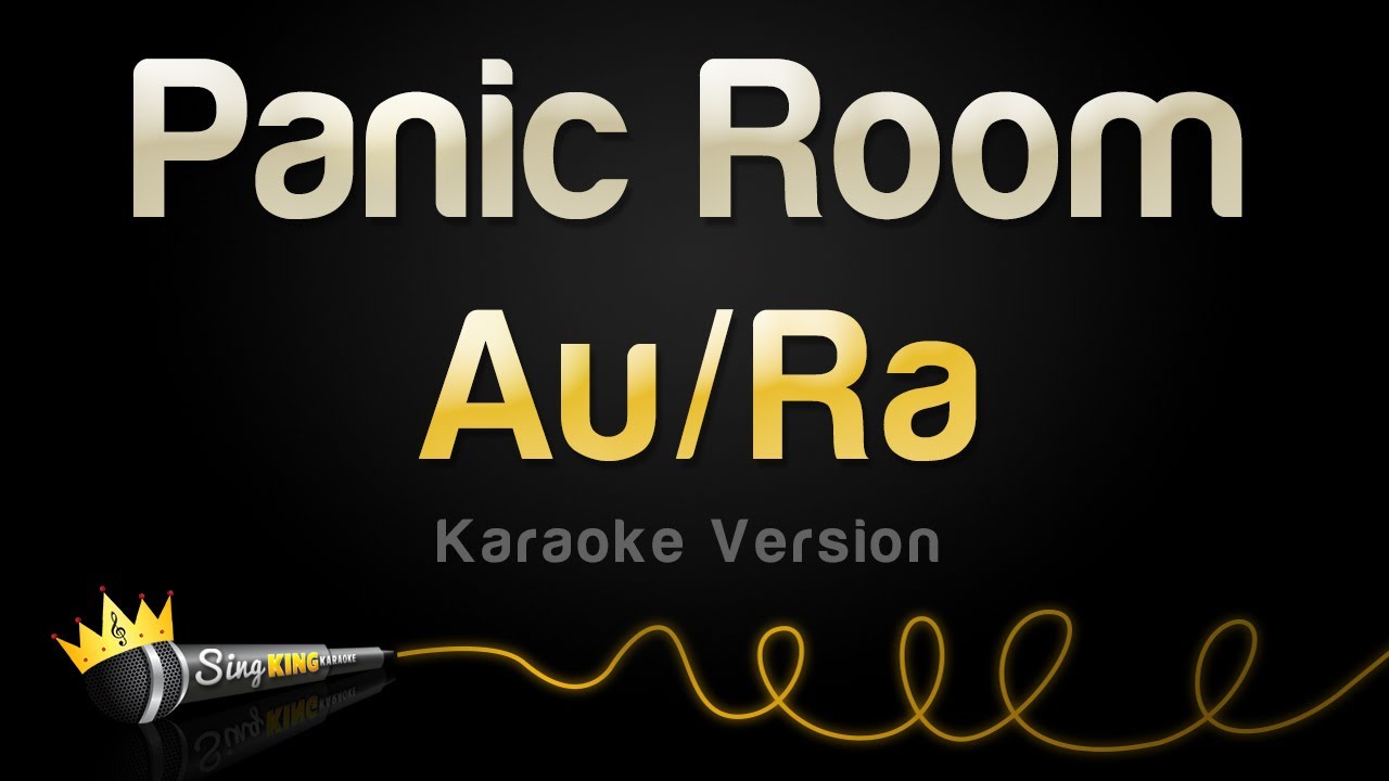 Au/Ra - Panic Room (Karaoke Version)