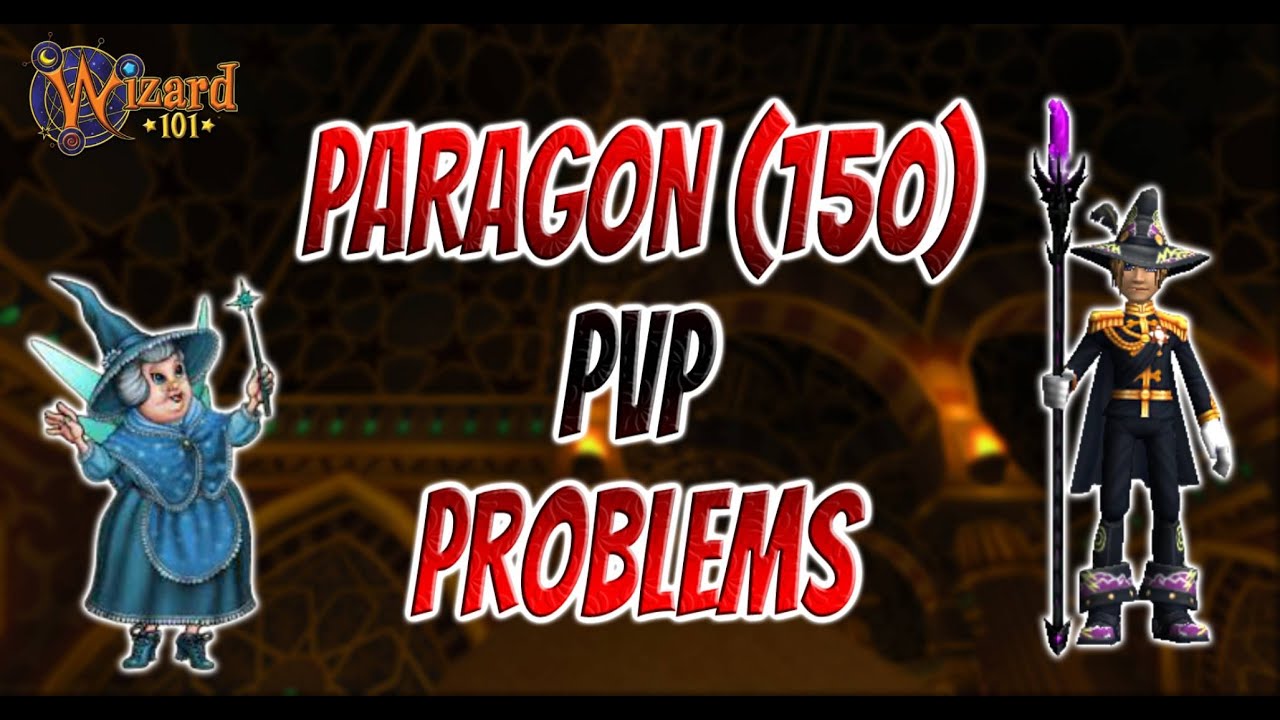 Wizard101: Paragon (150) PvP Problems! *5th Age S1-S3*