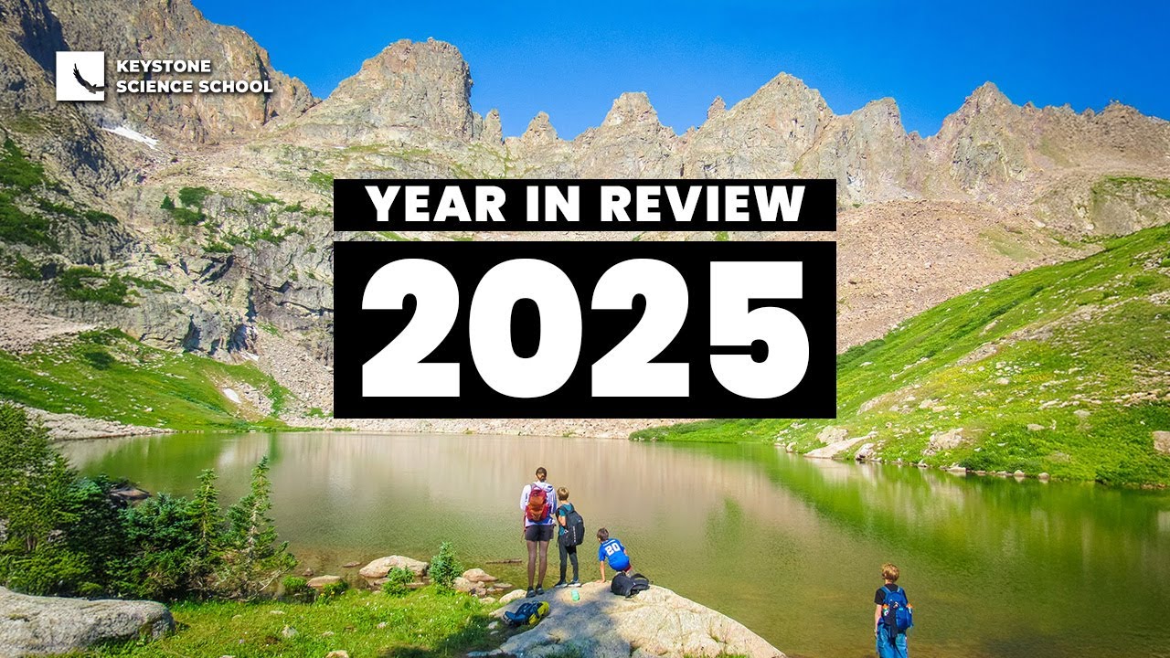 Year in Review 2025 - Keystone Science School