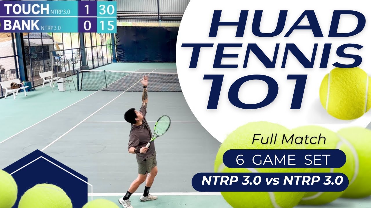 HUAD 101 - ท้าหวดเทนนิส 6 GAME Ntrp 3.0 