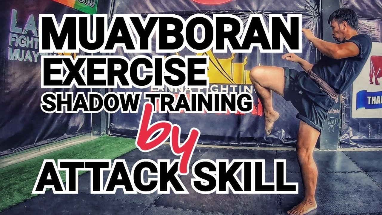 Muayboran exercise and shadow training by attack skill.