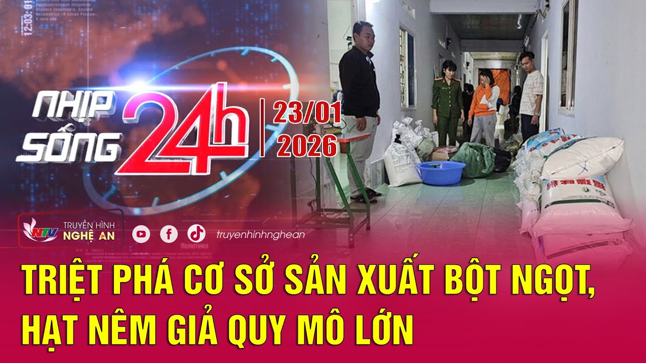 Bản tin Nhịp sống 24h - 23/01/2026:Triệt phá cơ sở sản xuất bột ngọt, hạt nêm giả quy mô lớn