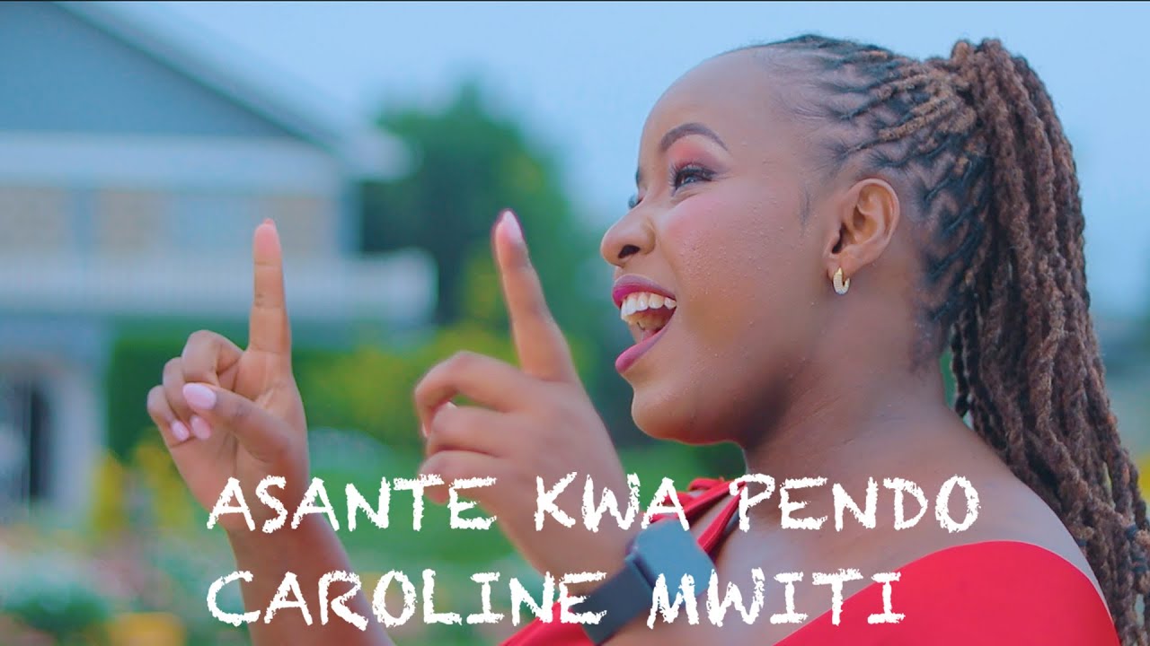 ASANTE KWA PENDO|CAROLINE MWITI|OFFICIAL VIDEO
