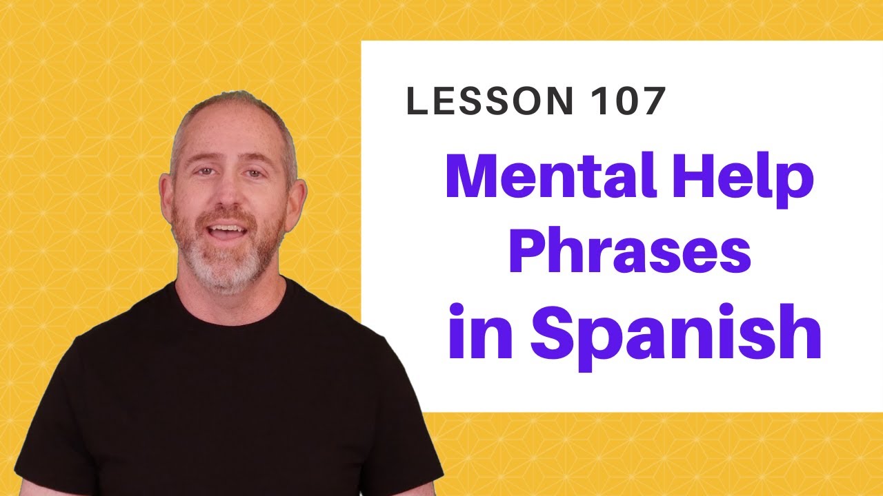 Mental Help Phrases in Spanish | The Language Tutor *Lesson 107*
