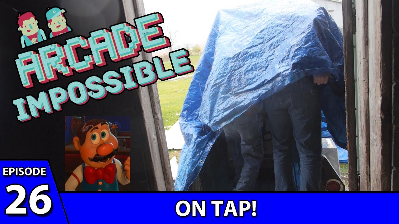 Arcade Impossible - Episode 26, On Tap!