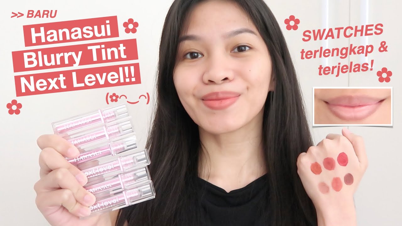 HANASUI NEXT LEVEL BLURRY TINT SWATCHES REVIEW ALL SHADES Ratu Adellya
