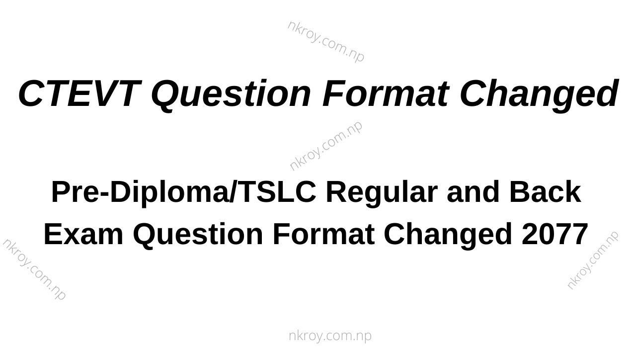 Pre-Diploma/TSLC Regular and Back Exam Question Format Changed 2077