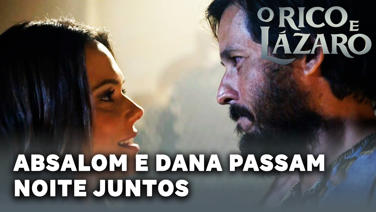 O RICO E LÁZARO: Absalom e Dana passam a primeira noite juntos