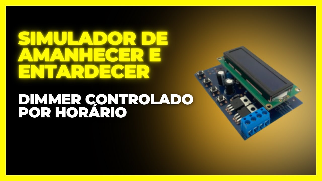 Simulador de Amanhecer e Entardecer (Dimmer controlado por horário)