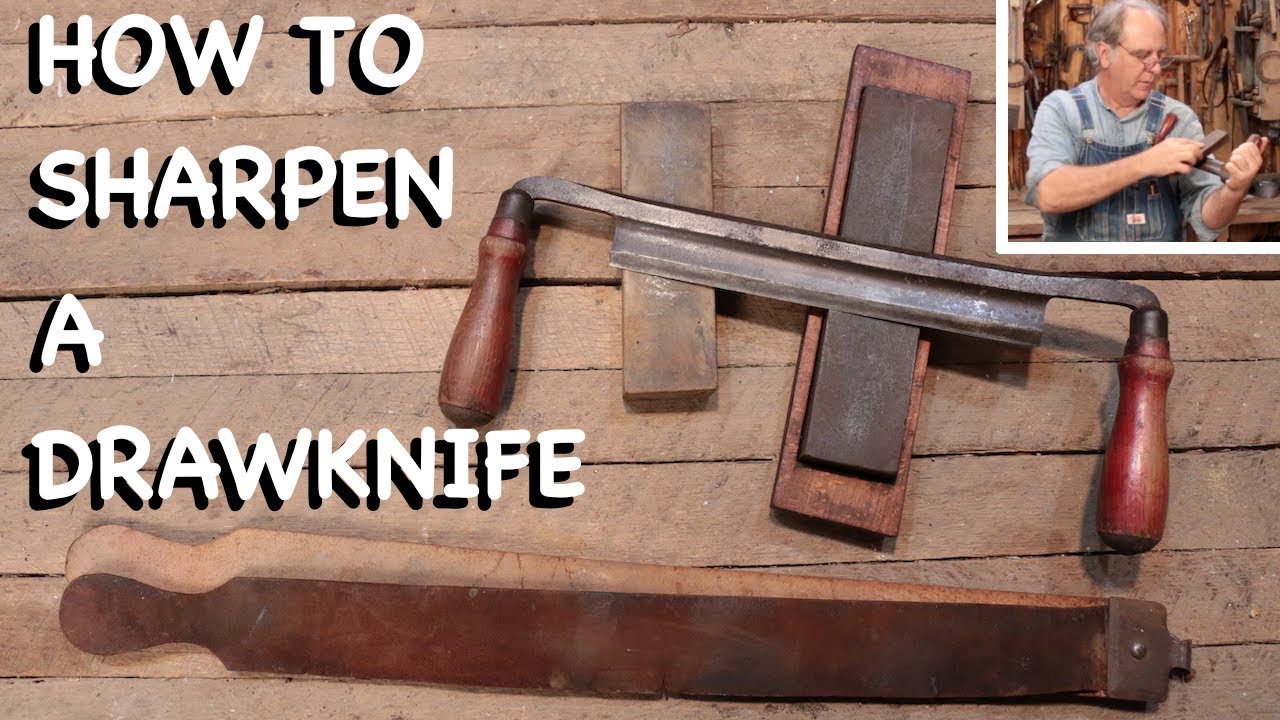 Sharpening a Drawknife - The Farm Hand's Companion