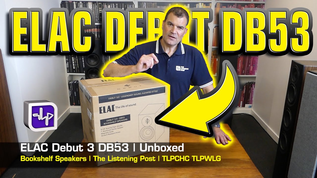 Распаковка полочной акустической системы ELAC Debut 3 DB53 | The Listening Post | TLPCHC TLPWLG