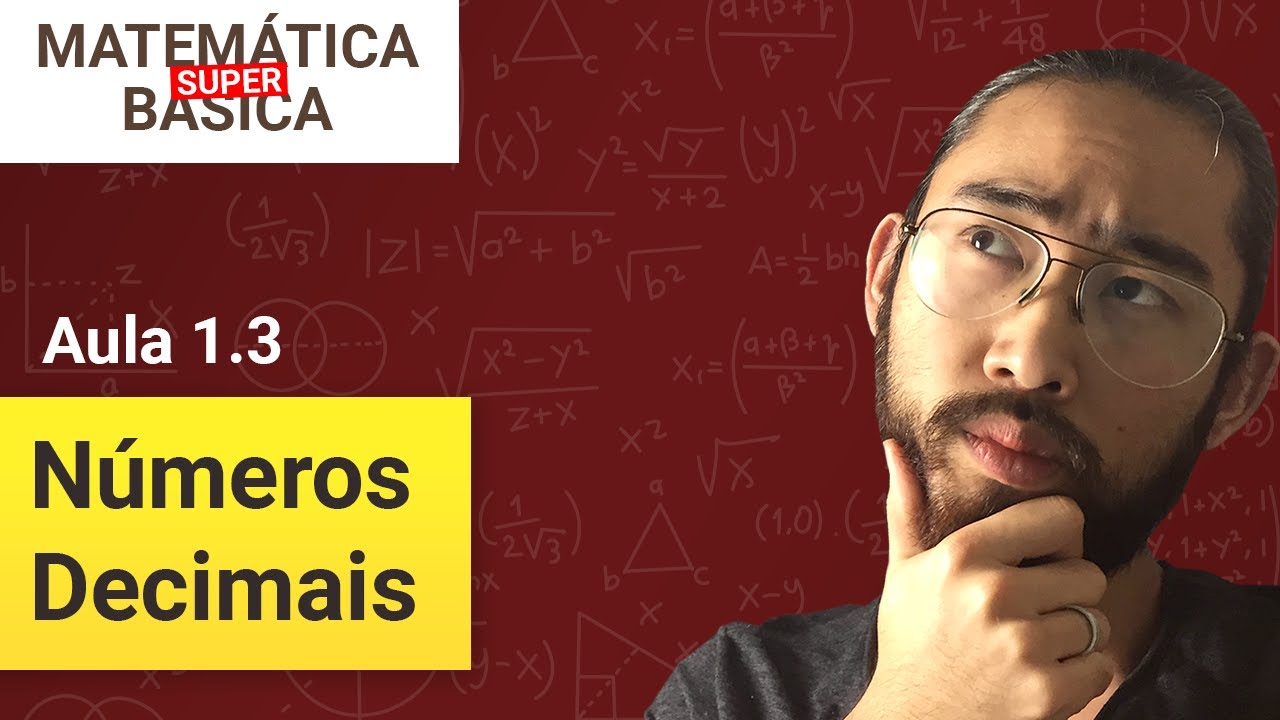 NÚMEROS DECIMAIS, FRAÇÃO e DIVISÃO - Curso de Matemática Básica Super (Aula 1.3)