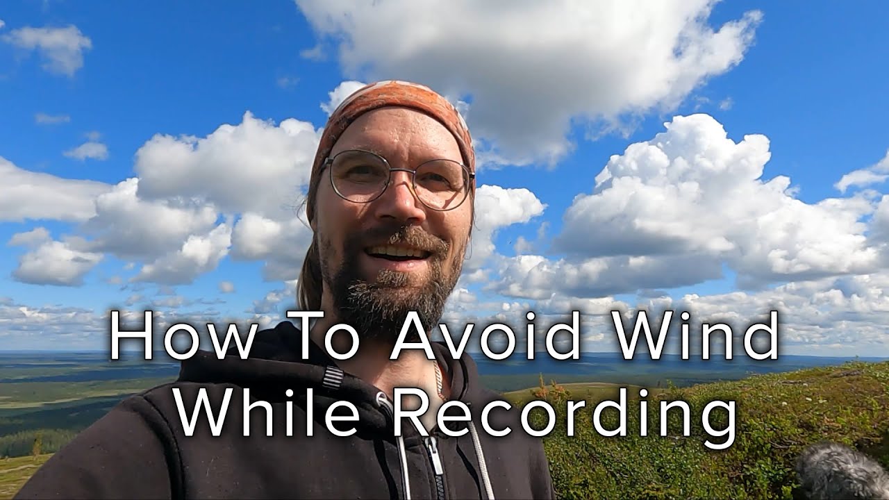 How To Avoid Wind While Recording