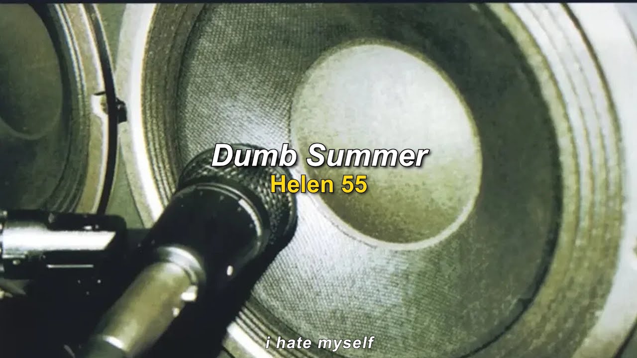 Helen 55 - Dumb Summer (lyrics & sub en español)