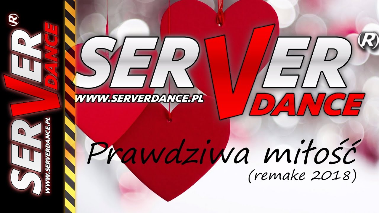 SERVERdance - Prawdziwa miłość (remake 2018)🎵🎵