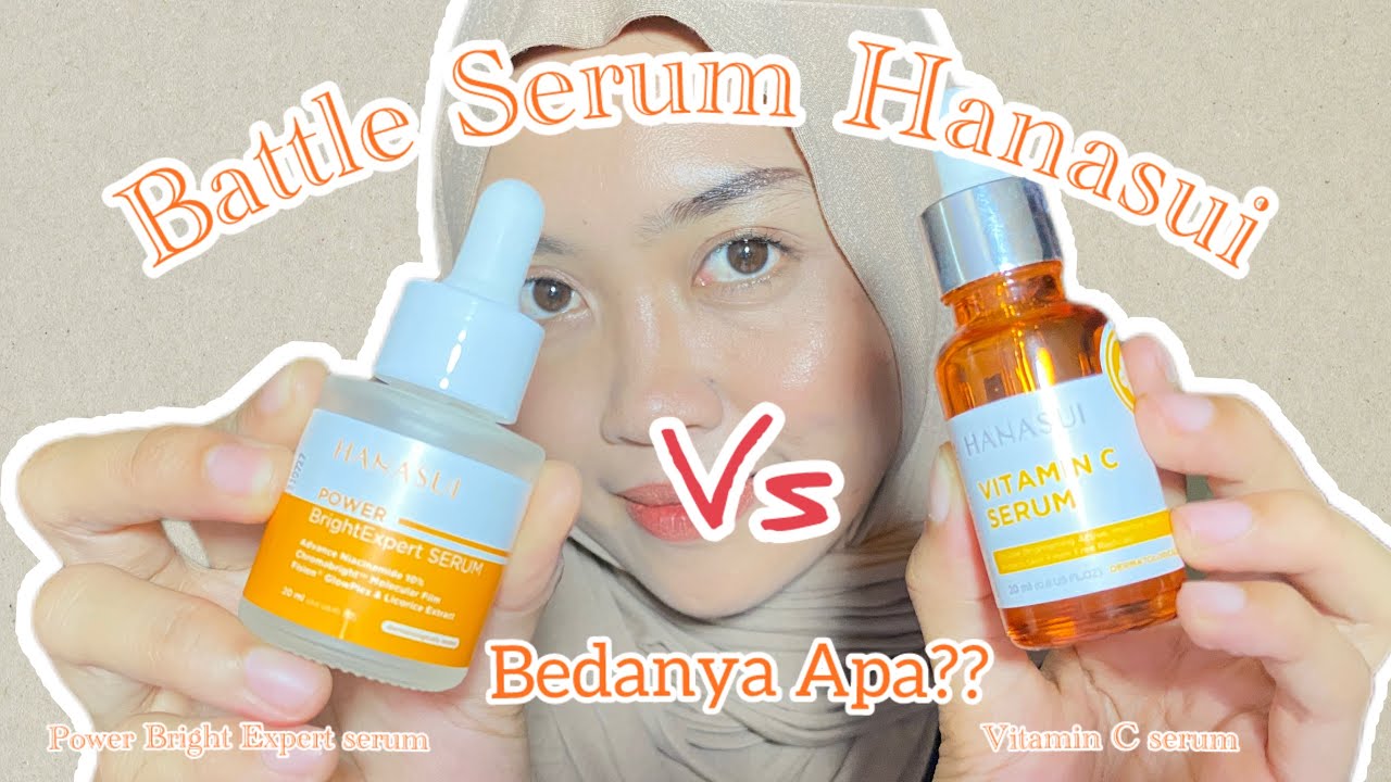 Battle Serum Hanasui Bright Expert Serum & Hanasui Vitamin C Serum