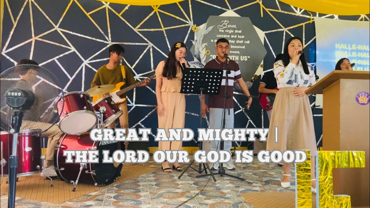 GREAT AND MIGHTY | THE LORD OUR GOD IS GOOD medley