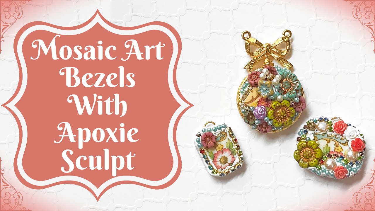 Mosaic Art Bezels With Apoxie Sculpt | BSue Boutiques