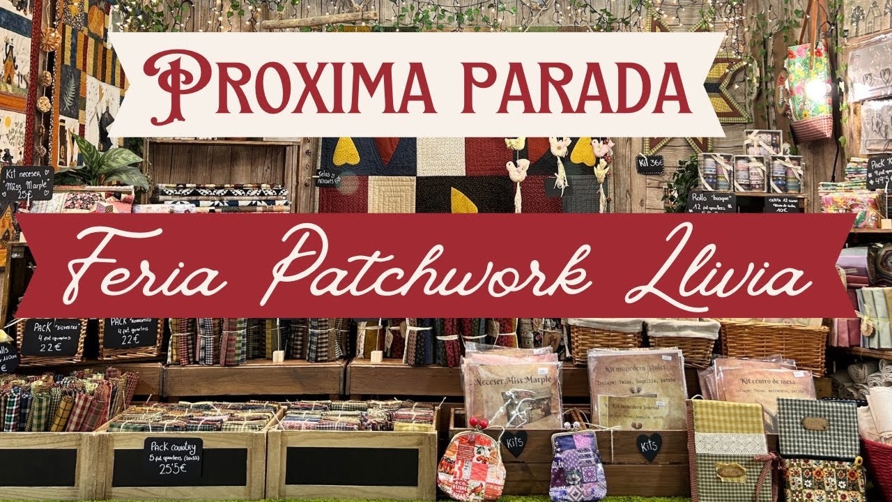Feria de Patchwork en Llívia 2025 ✨ Todo lo que llevo y Novedades de El Mussol