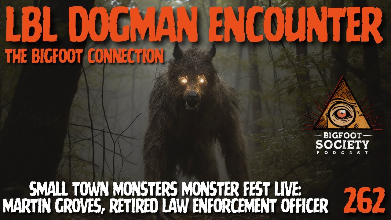 Martin Groves' Reveals the Dogman Bigfoot Connection of the LBL