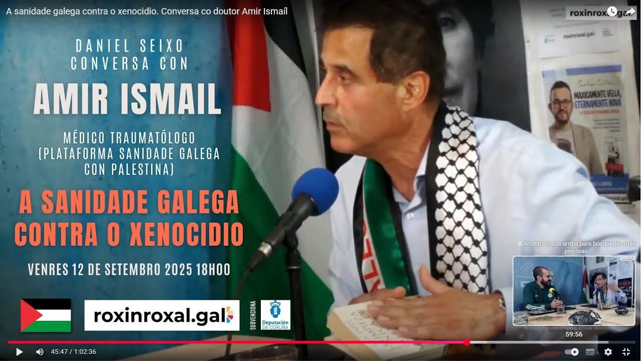 A sanidade galega contra o xenocidio. Conversa co doutor Amir Ismaíl