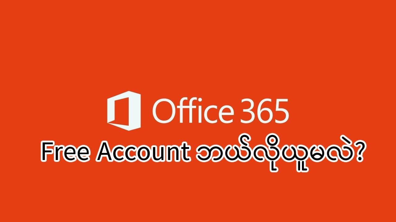 How to Get Office 365 Free Accounts (Myanmar Version)